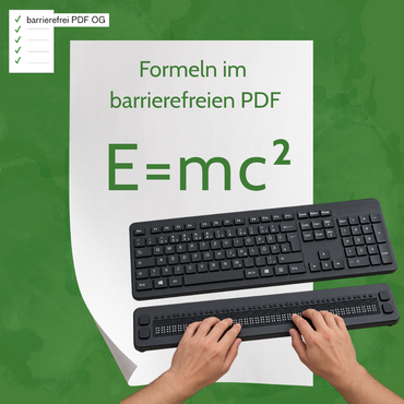 weißes Blatt mit der Aufschrift “Formeln im barrierefreien PDF” und der Formel E = m mal c hoch 2. Dazu eine Tastatur mit Braillezeile.